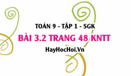 Bài 3.2 trang 48 Toán 9 tập 1 Kết nối tri thức